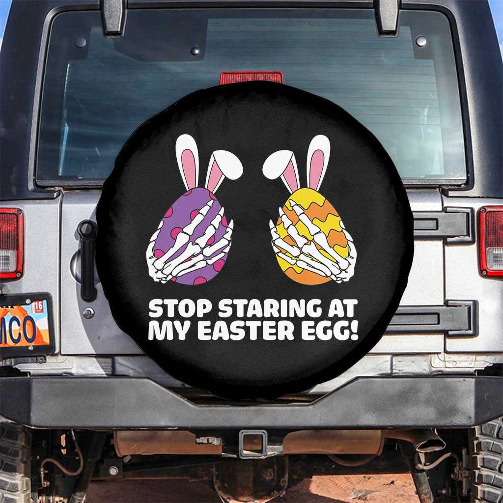 Stop Staring at My Easter Eggs Spare Tire Cover Funny Skeleton Bunny Easter