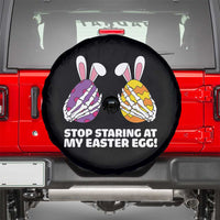 Stop Staring at My Easter Eggs Spare Tire Cover Funny Skeleton Bunny Easter