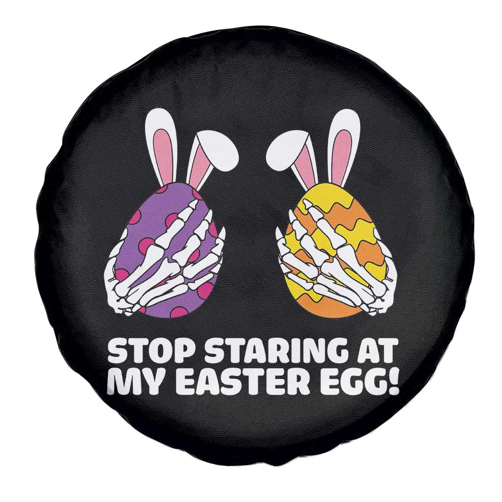 Stop Staring at My Easter Eggs Spare Tire Cover Funny Skeleton Bunny Easter