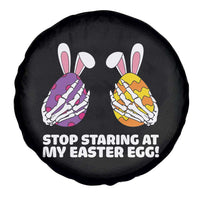 Stop Staring at My Easter Eggs Spare Tire Cover Funny Skeleton Bunny Easter