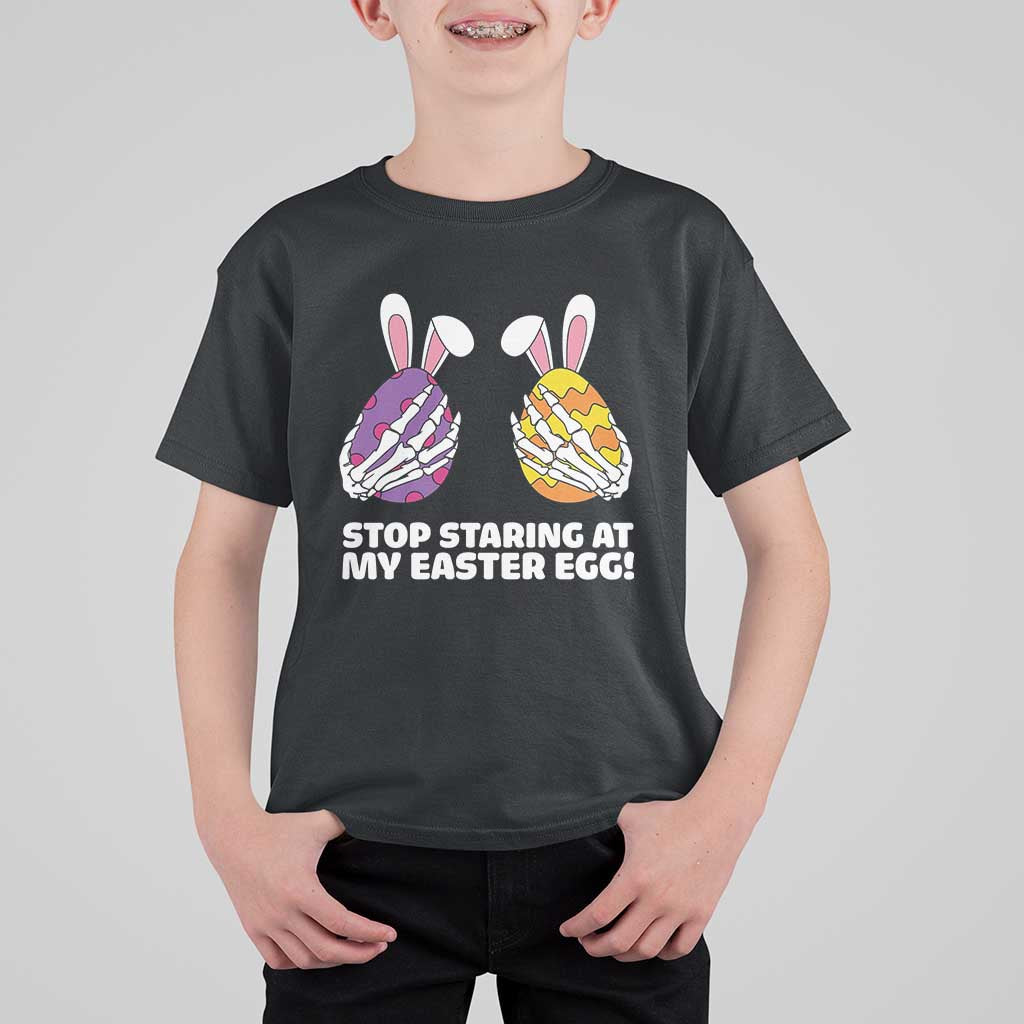 Stop Staring at My Easter Eggs T Shirt For Kid Funny Skeleton Bunny Easter