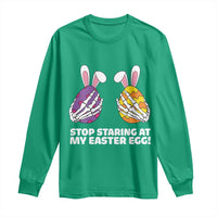 Stop Staring at My Easter Eggs Long Sleeve Shirt Funny Skeleton Bunny Easter
