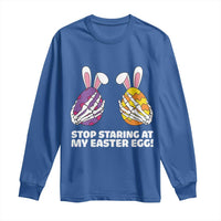 Stop Staring at My Easter Eggs Long Sleeve Shirt Funny Skeleton Bunny Easter