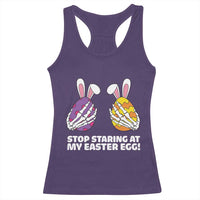 Stop Staring at My Easter Eggs Racerback Tank Top Funny Skeleton Bunny Easter