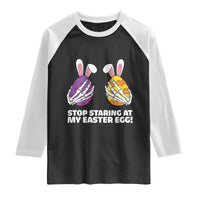 Stop Staring at My Easter Eggs Raglan Shirt Funny Skeleton Bunny Easter