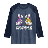 Stop Staring at My Easter Eggs Raglan Shirt Funny Skeleton Bunny Easter