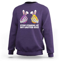 Stop Staring at My Easter Eggs Sweatshirt Funny Skeleton Bunny Easter