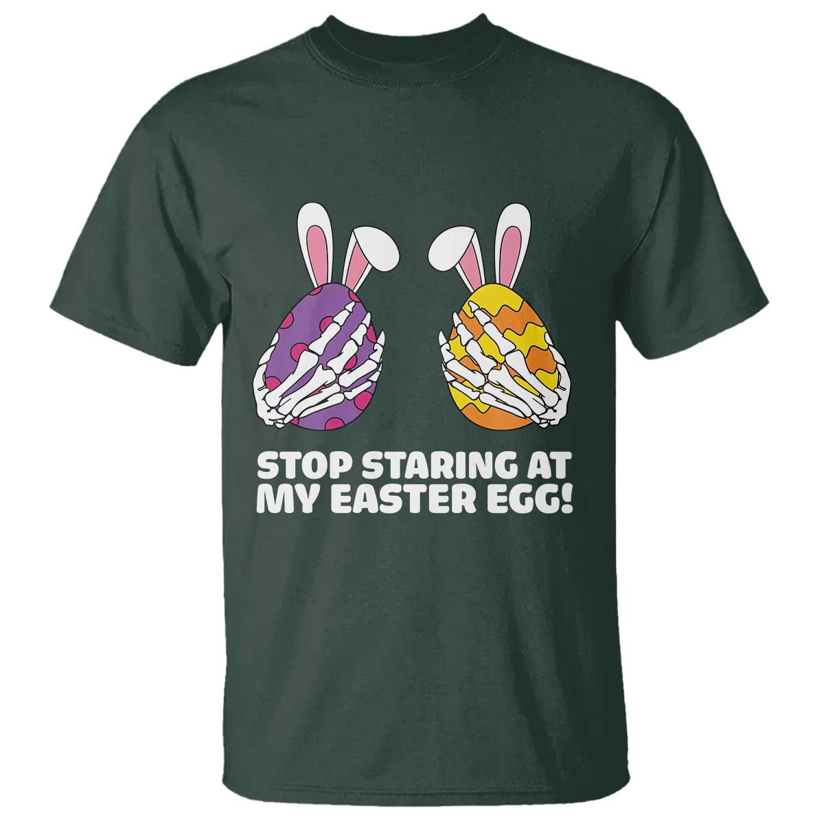 Stop Staring at My Easter Eggs T Shirt Funny Skeleton Bunny Easter