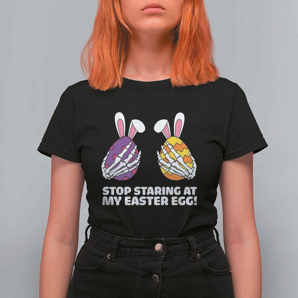 Stop Staring at My Easter Eggs T Shirt For Women Funny Skeleton Bunny Easter