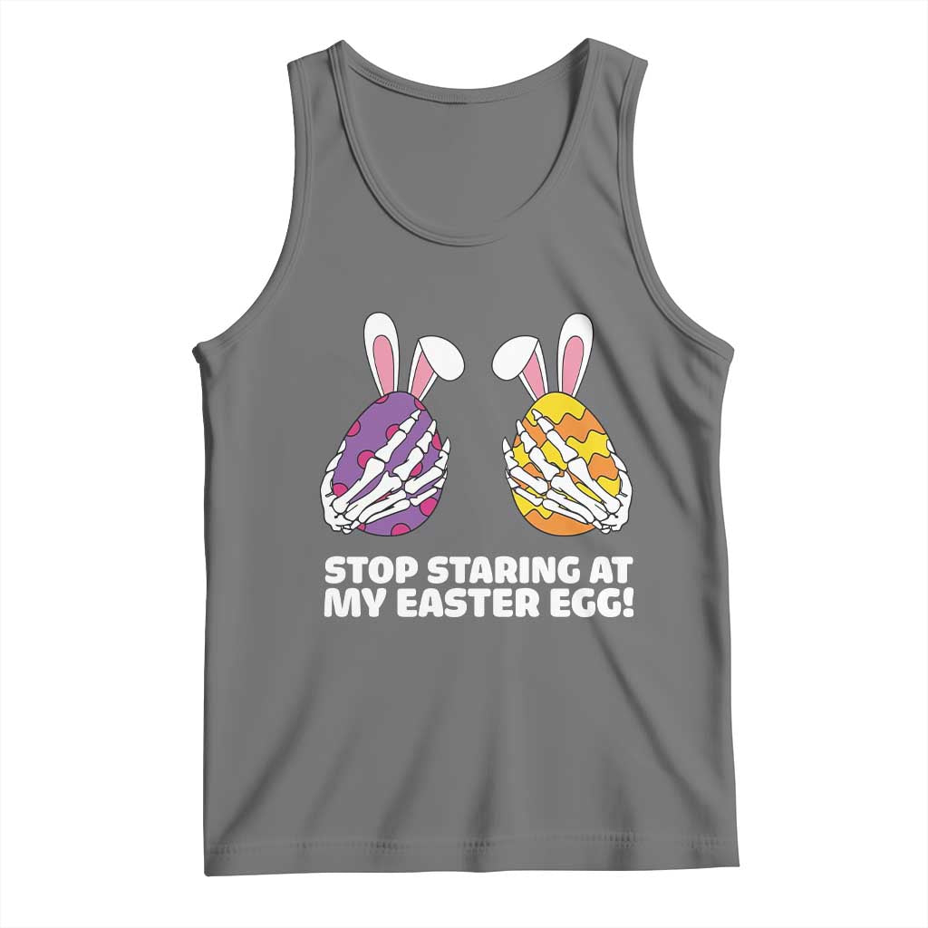 Stop Staring at My Easter Eggs Tank Top Funny Skeleton Bunny Easter