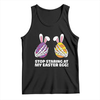Stop Staring at My Easter Eggs Tank Top Funny Skeleton Bunny Easter