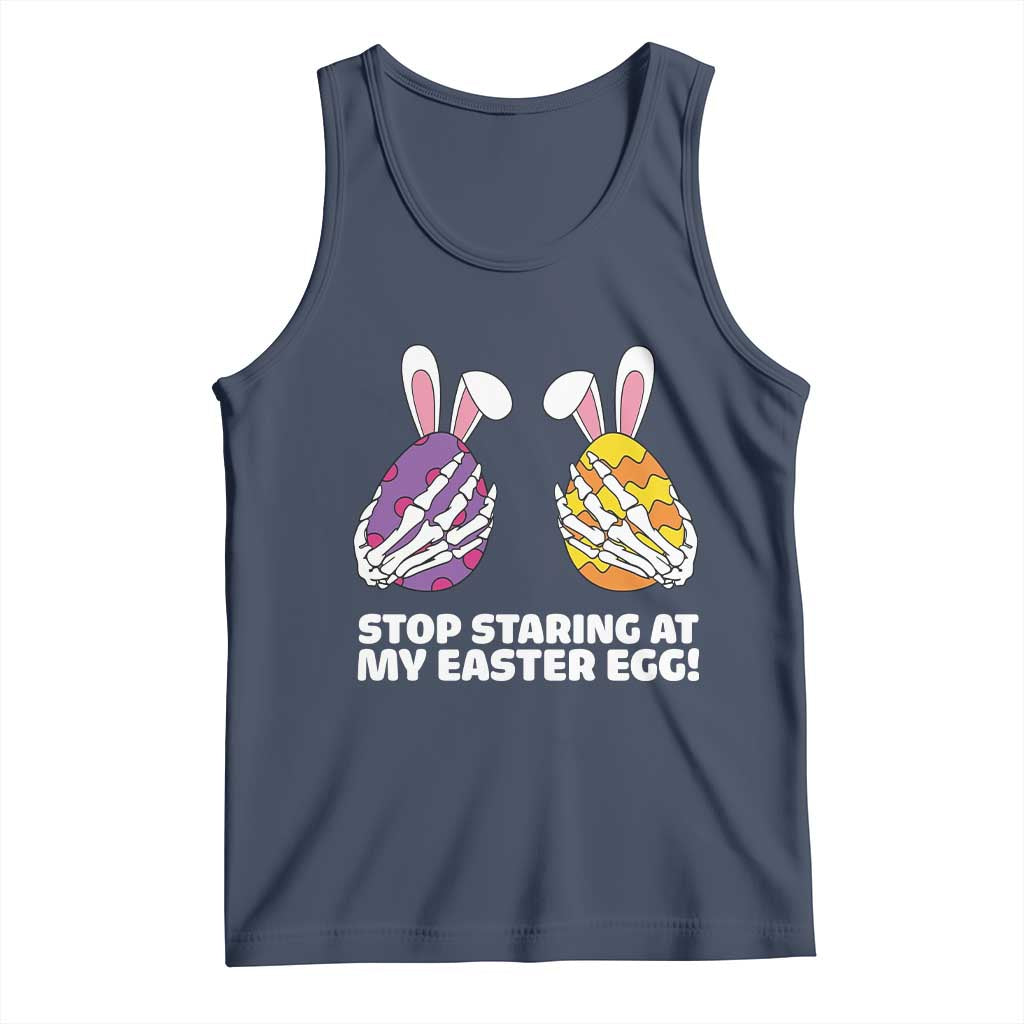 Stop Staring at My Easter Eggs Tank Top Funny Skeleton Bunny Easter