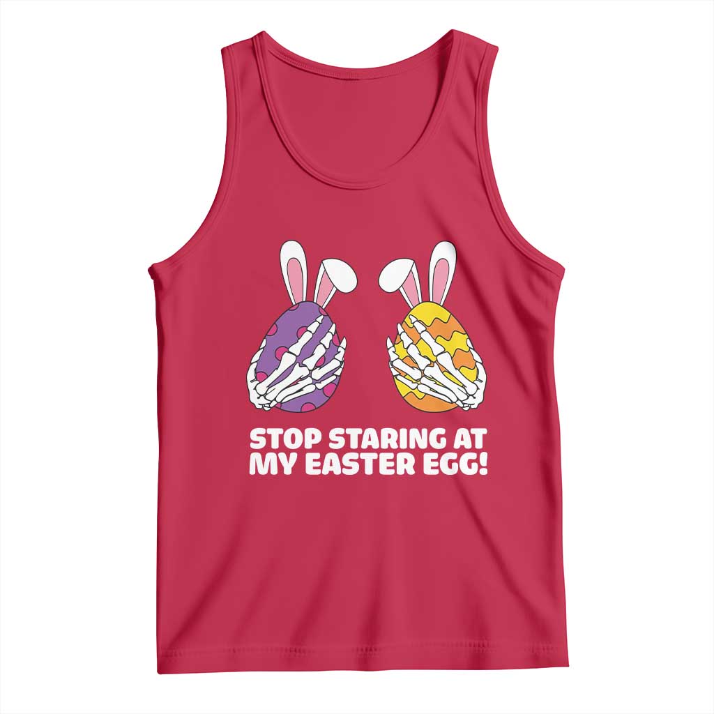 Stop Staring at My Easter Eggs Tank Top Funny Skeleton Bunny Easter