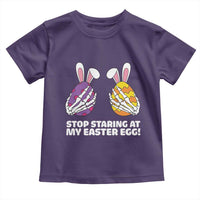 Stop Staring at My Easter Eggs Toddler T Shirt Funny Skeleton Bunny Easter