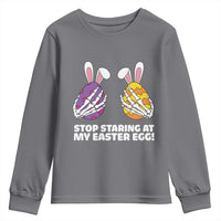 Stop Staring at My Easter Eggs Youth Sweatshirt Funny Skeleton Bunny Easter