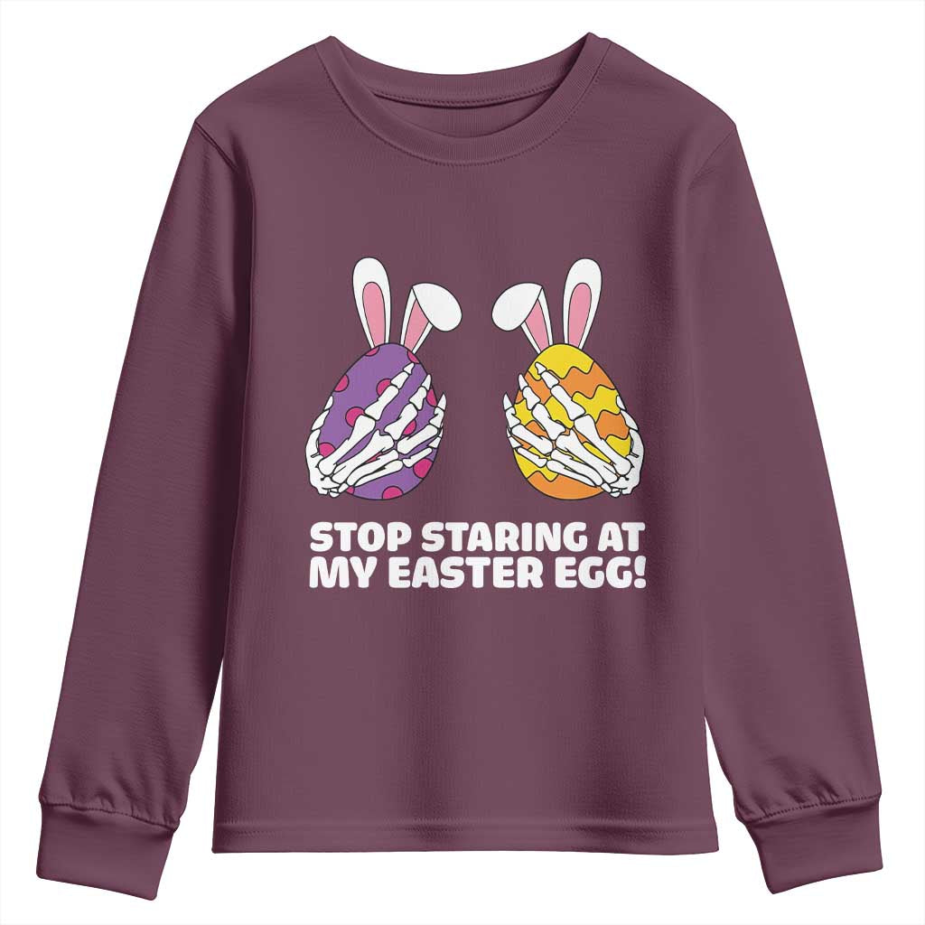 Stop Staring at My Easter Eggs Youth Sweatshirt Funny Skeleton Bunny Easter