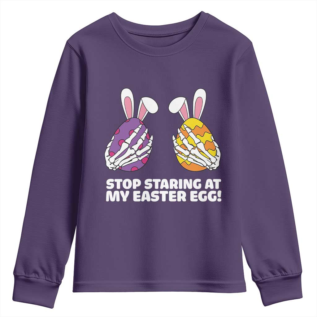 Stop Staring at My Easter Eggs Youth Sweatshirt Funny Skeleton Bunny Easter