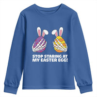 Stop Staring at My Easter Eggs Youth Sweatshirt Funny Skeleton Bunny Easter