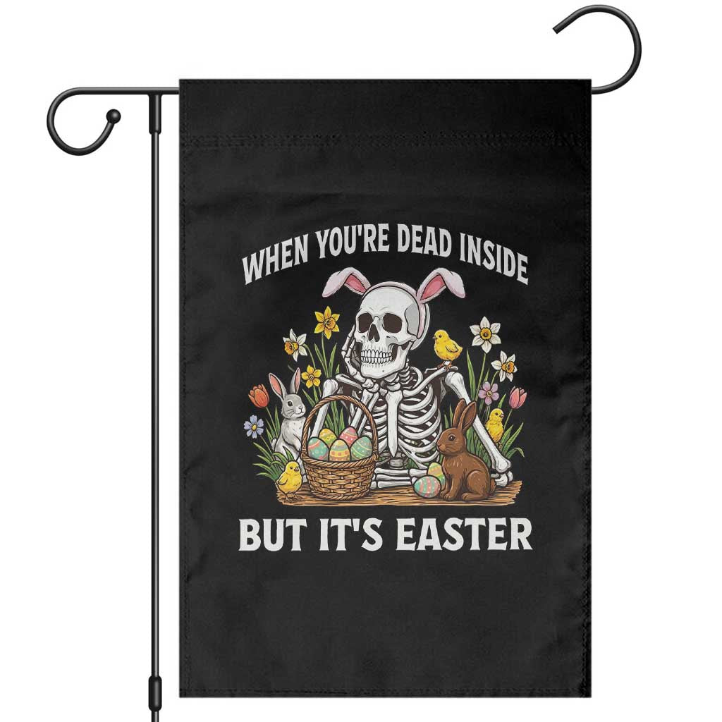 Funny Easter Skeleton Garden Flag When You're Dead Inside But It's Easter