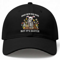 Funny Easter Skeleton Baseball Cap When You're Dead Inside But It's Easter