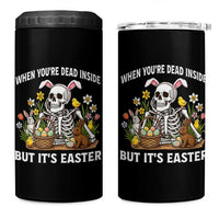 Funny Easter Skeleton 4 in 1 Can Cooler Tumbler When You're Dead Inside But It's Easter