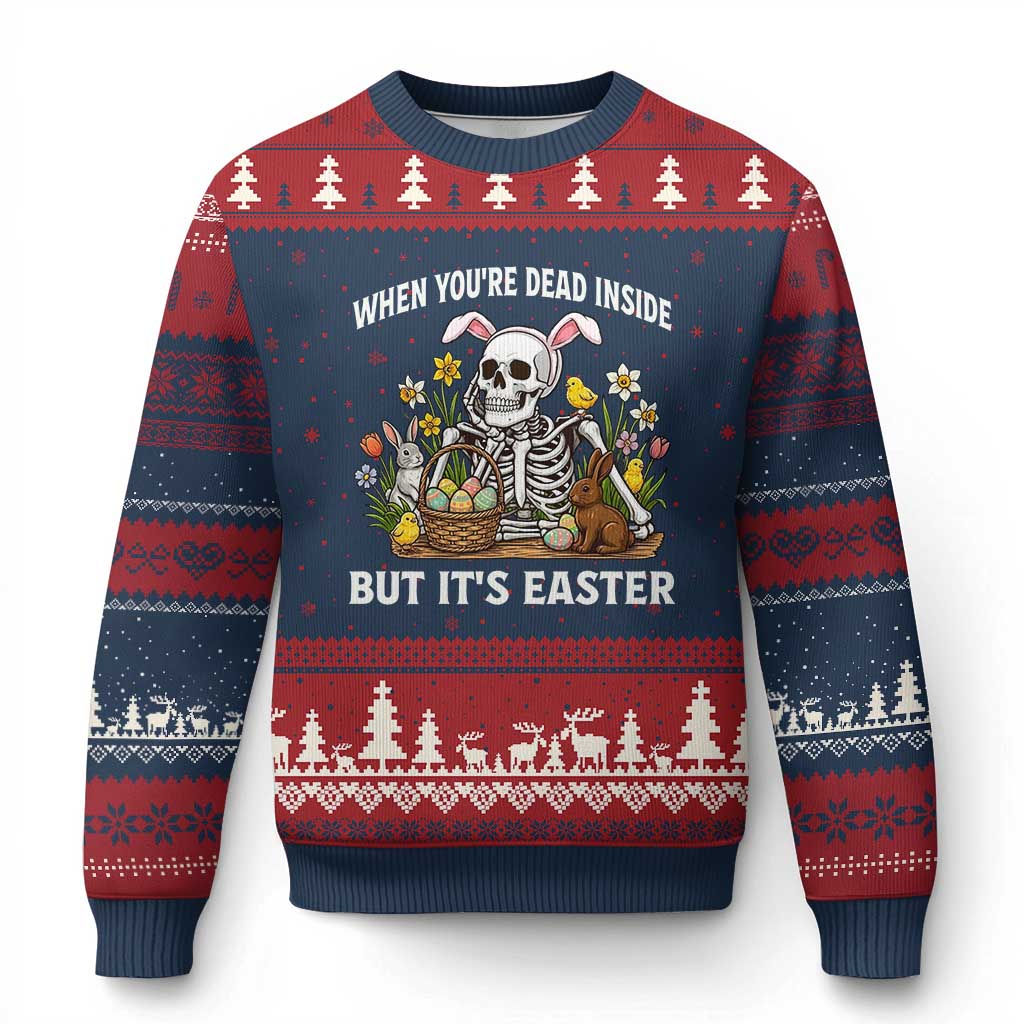Funny Easter Skeleton Ugly Christmas Sweater When You're Dead Inside But It's Easter