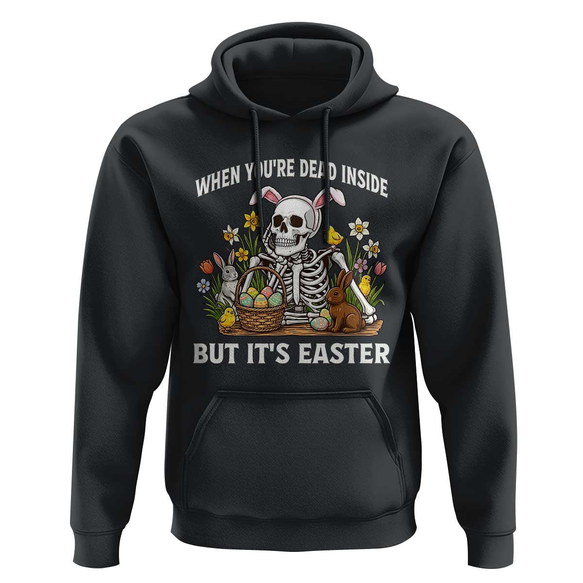 Funny Easter Skeleton Hoodie When You're Dead Inside But It's Easter