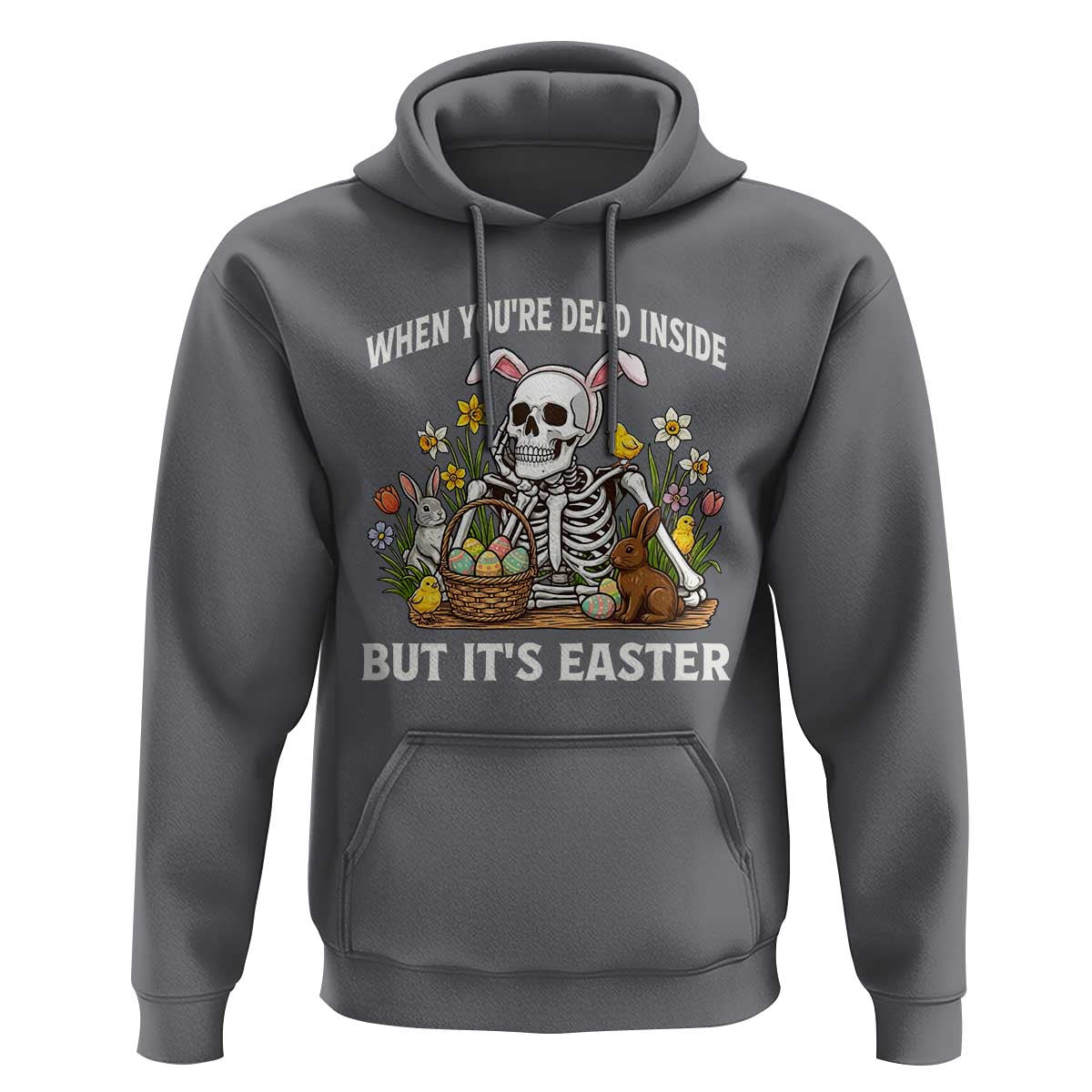 Funny Easter Skeleton Hoodie When You're Dead Inside But It's Easter