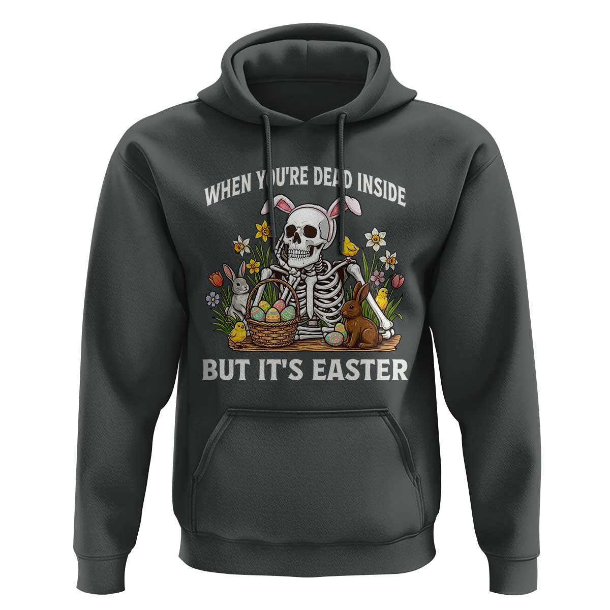 Funny Easter Skeleton Hoodie When You're Dead Inside But It's Easter