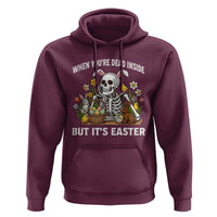 Funny Easter Skeleton Hoodie When You're Dead Inside But It's Easter