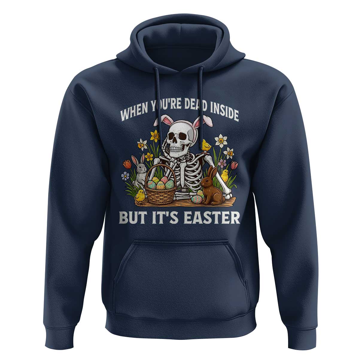 Funny Easter Skeleton Hoodie When You're Dead Inside But It's Easter