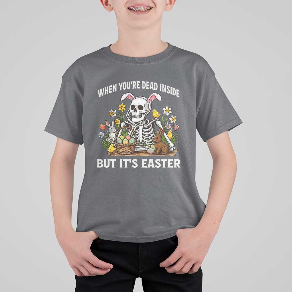 Funny Easter Skeleton T Shirt For Kid When You're Dead Inside But It's Easter
