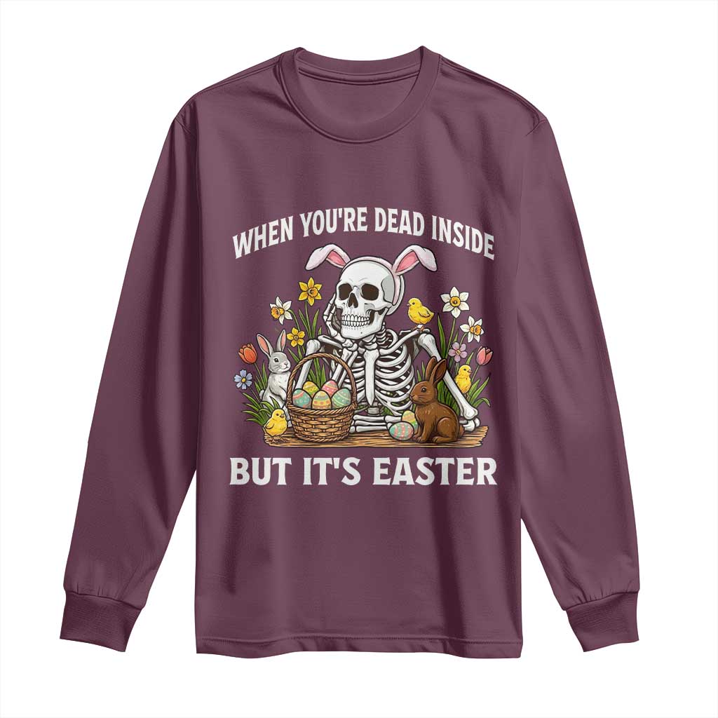 Funny Easter Skeleton Long Sleeve Shirt When You're Dead Inside But It's Easter
