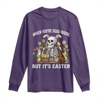 Funny Easter Skeleton Long Sleeve Shirt When You're Dead Inside But It's Easter