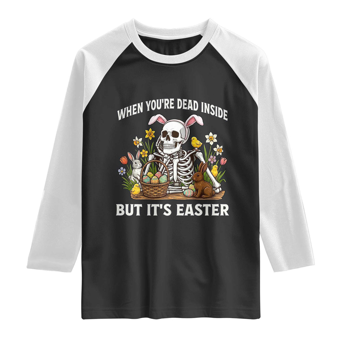 Funny Easter Skeleton Raglan Shirt When You're Dead Inside But It's Easter