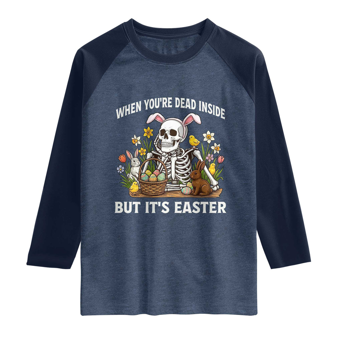 Funny Easter Skeleton Raglan Shirt When You're Dead Inside But It's Easter