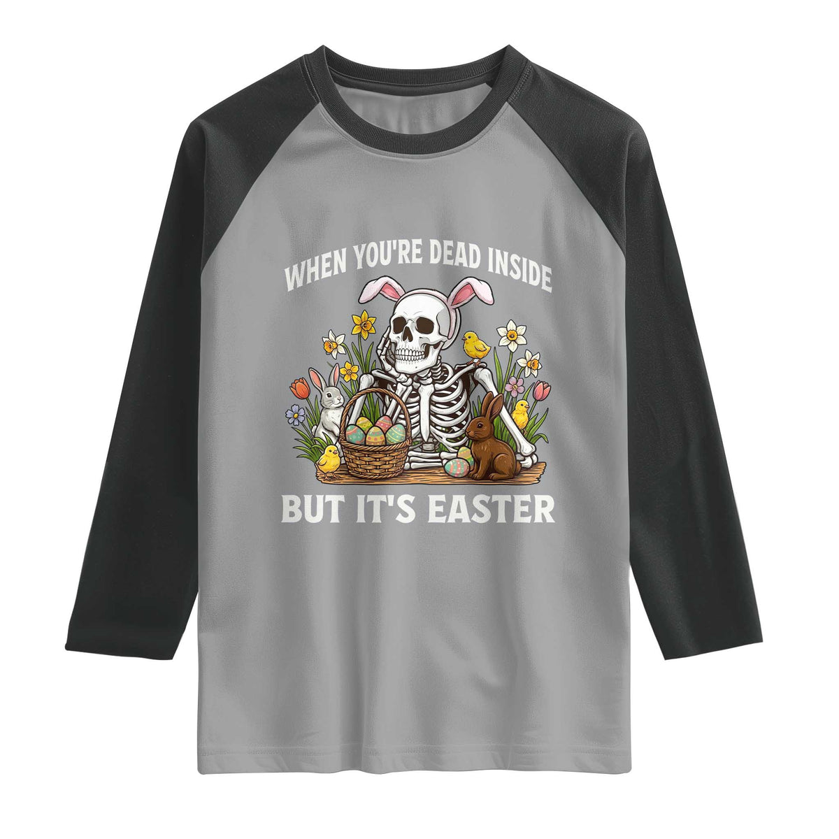 Funny Easter Skeleton Raglan Shirt When You're Dead Inside But It's Easter