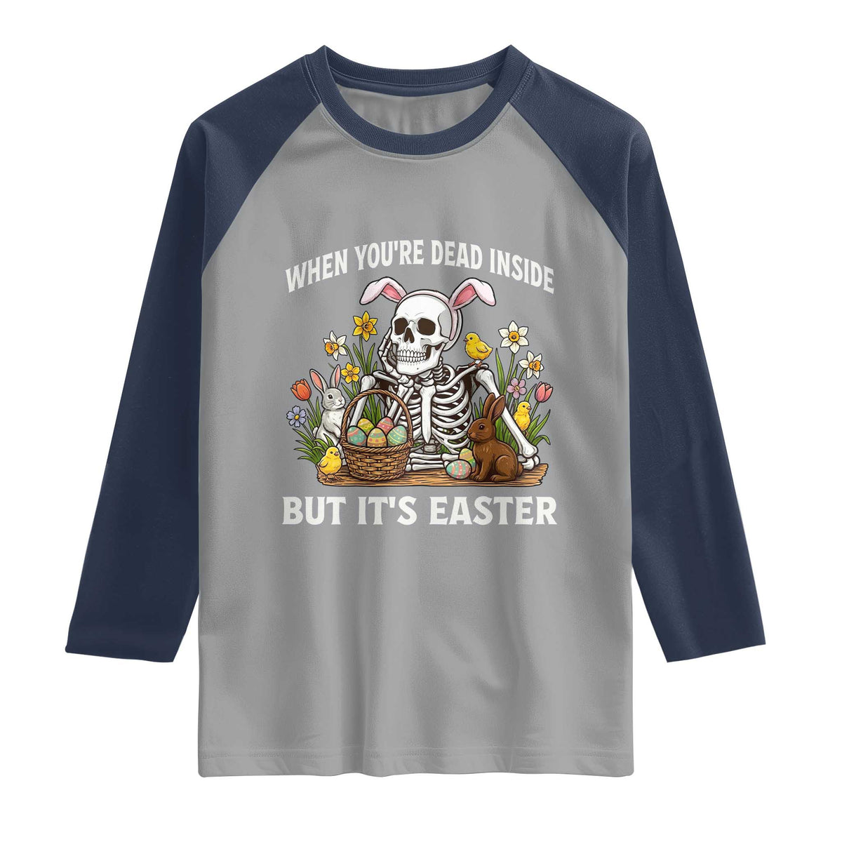 Funny Easter Skeleton Raglan Shirt When You're Dead Inside But It's Easter