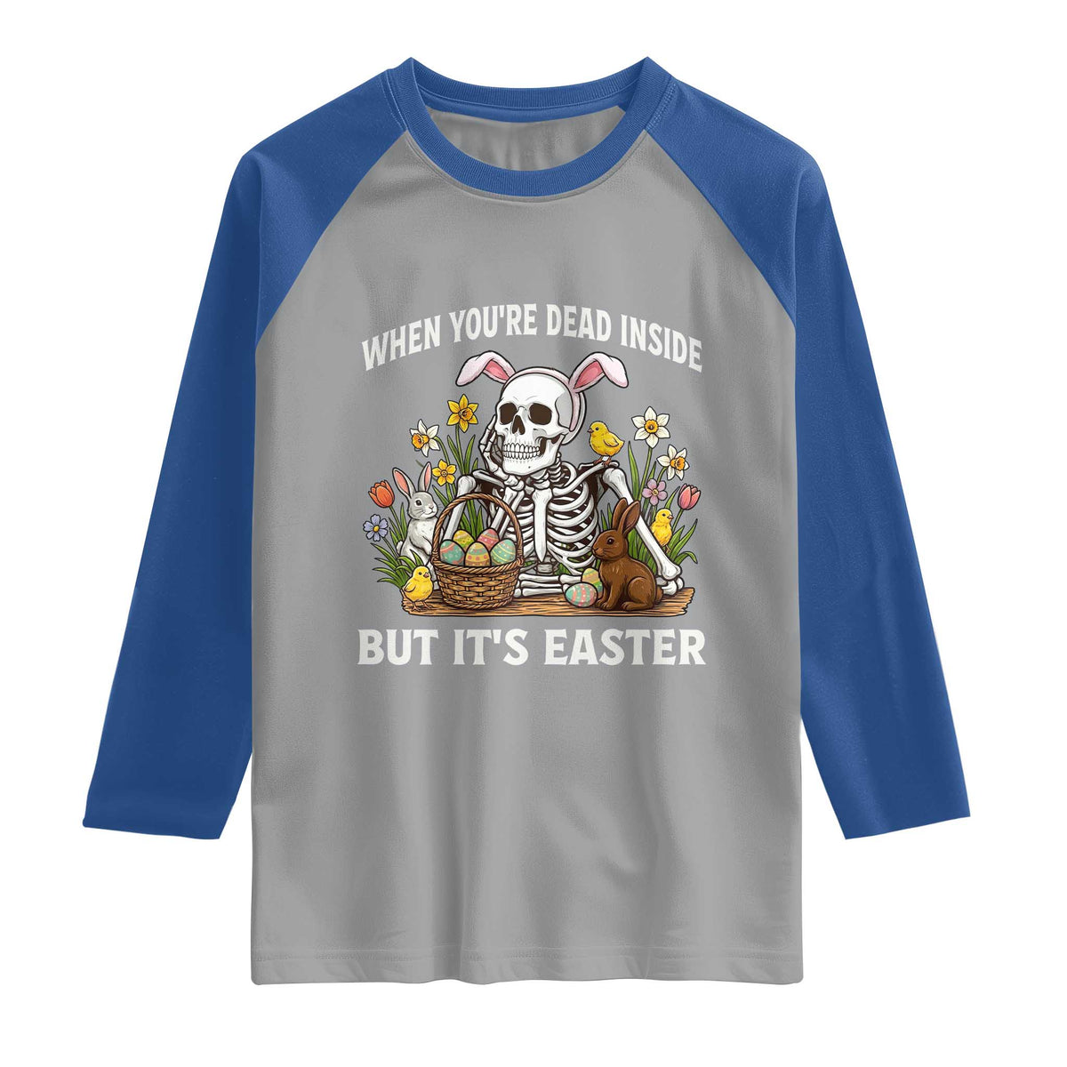 Funny Easter Skeleton Raglan Shirt When You're Dead Inside But It's Easter