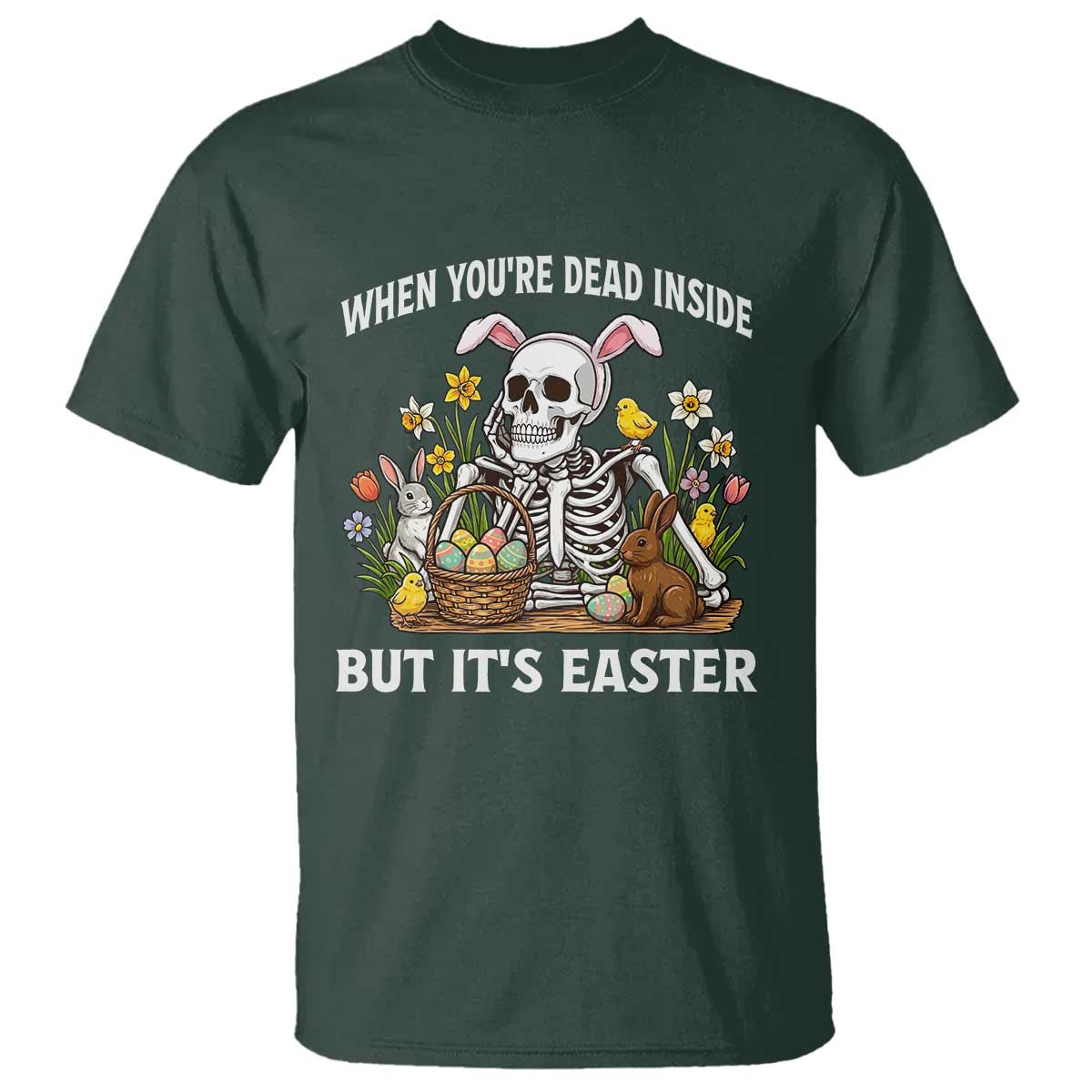 Funny Easter Skeleton T Shirt When You're Dead Inside But It's Easter
