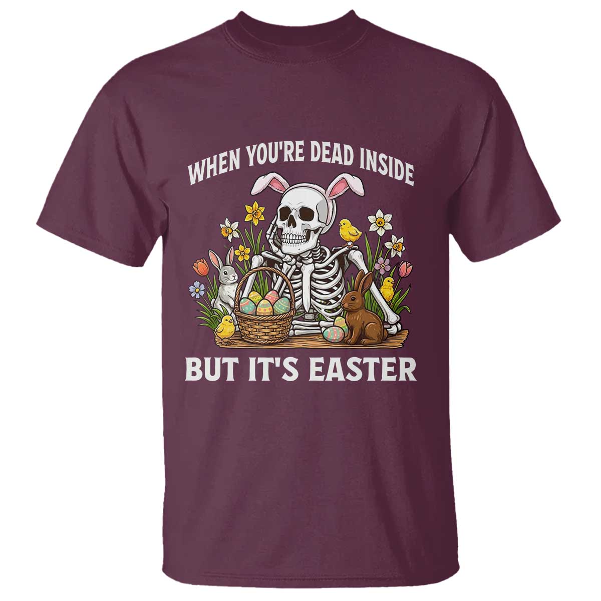 Funny Easter Skeleton T Shirt When You're Dead Inside But It's Easter