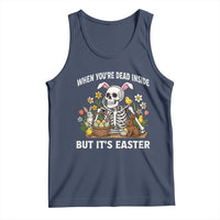 Funny Easter Skeleton Tank Top When You're Dead Inside But It's Easter