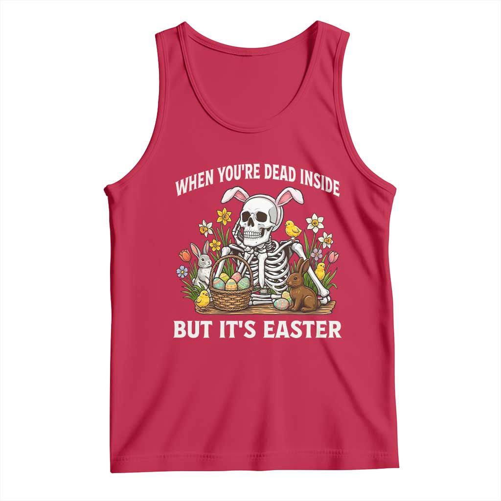 Funny Easter Skeleton Tank Top When You're Dead Inside But It's Easter