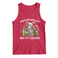 Funny Easter Skeleton Tank Top When You're Dead Inside But It's Easter