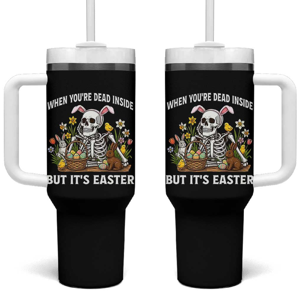 Funny Easter Skeleton Tumbler With Handle When You're Dead Inside But It's Easter