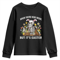 Funny Easter Skeleton Youth Sweatshirt When You're Dead Inside But It's Easter