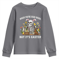 Funny Easter Skeleton Youth Sweatshirt When You're Dead Inside But It's Easter