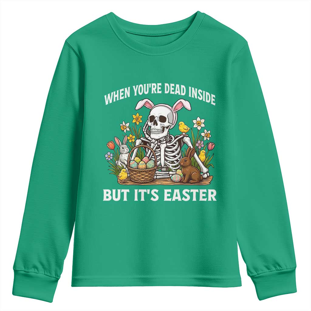 Funny Easter Skeleton Youth Sweatshirt When You're Dead Inside But It's Easter