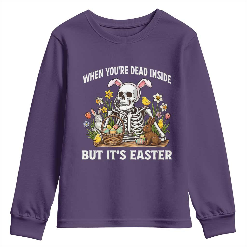 Funny Easter Skeleton Youth Sweatshirt When You're Dead Inside But It's Easter