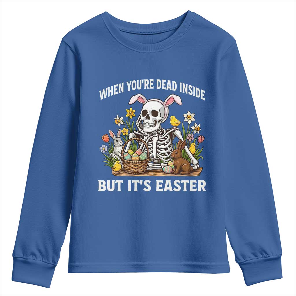 Funny Easter Skeleton Youth Sweatshirt When You're Dead Inside But It's Easter